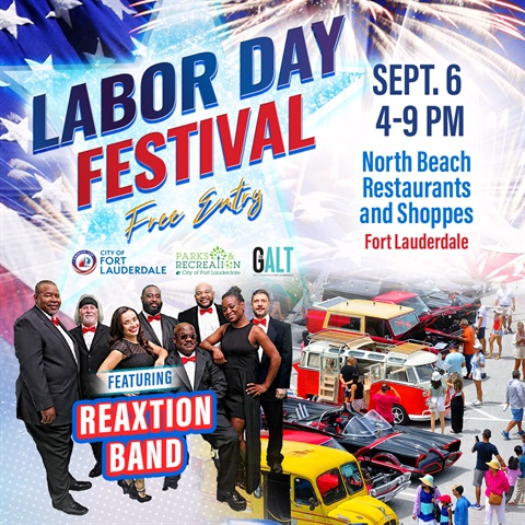 Labor Day Festival Sunday, Sept. 6, 2026 North Beach Restaurants and Shoppes, NE 32nd St between A1A and Oakland Park Blvd Car Show Live Music DJ Food Vendors Art Exhibitors Meet Local Businesses Free Entry Featuring Reaxtion