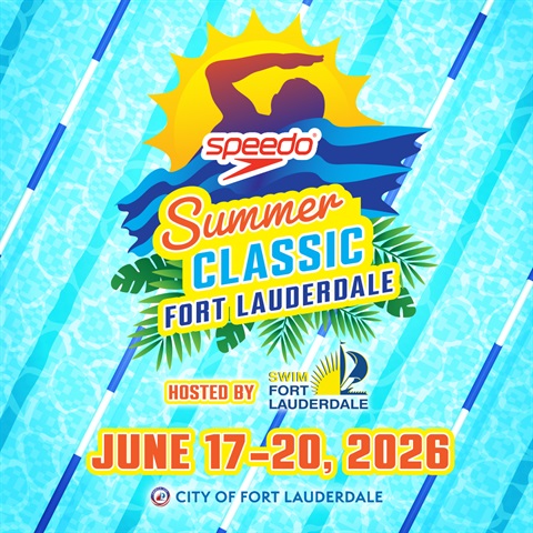 Speedo Summer Classic Fort Lauderdale Hosted by Swim Fort Lauderdale June 17-20, 2026 City of Fort Lauderdale